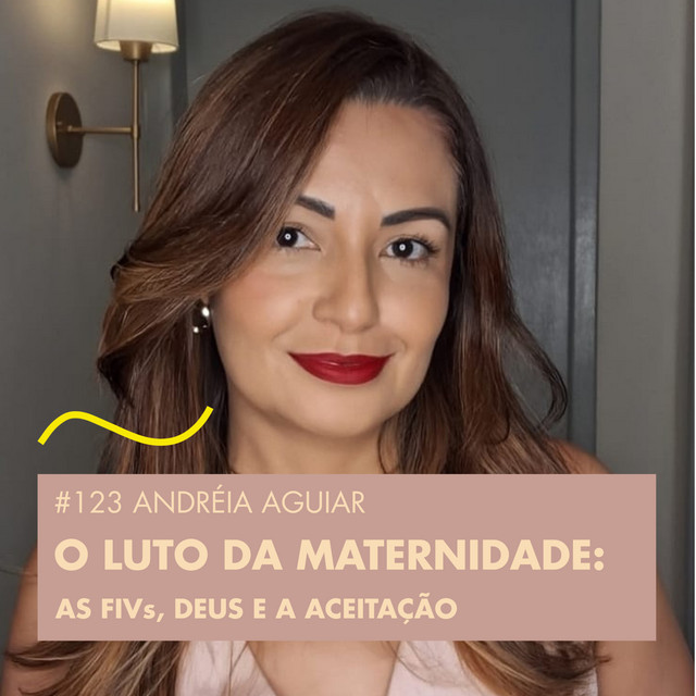 EP 123 — Andréia Aguiar